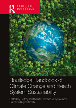 Hardcover Routledge Handbook of Climate Change and Health System Sustainability Book
