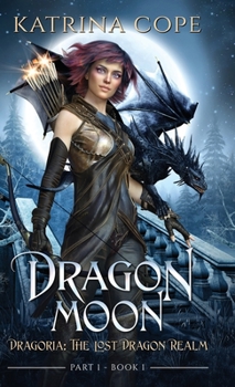 Hardcover Dragon Moon: Part 1 Book