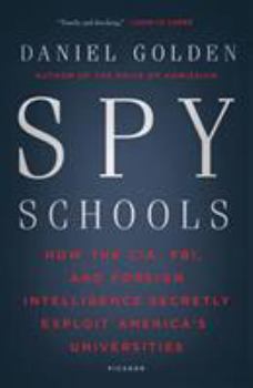Paperback Spy Schools: How the Cia, Fbi, and Foreign Intelligence Secretly Exploit America's Universities Book