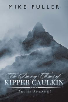 Paperback The Daring Times of Kipper Caulkin: Drums Aflame! Book