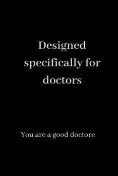 Paperback Designed specifically for doctors: lined notebook / JOURNAL GIFT, 120 PAGE, 6x 9 SOFT COVER Book