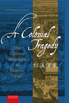 Paperback A Colonial Tragedy: The Chinese Massacre at Batavia, 1740 Book