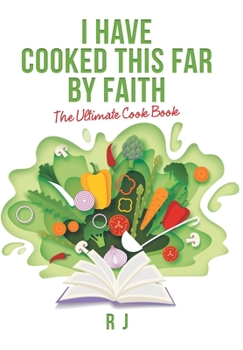 Hardcover I Have Cooked This Far by Faith: The Ultimate Cook Book