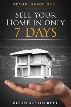 Paperback Sell Your Home in Only 7 Days: Stage. Show. Sell. Book