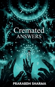 Paperback Cremated Answers: For those who find beauty in the ashes Book