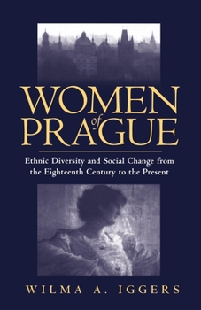Paperback Women of Prague: Ethnic Diversity and Social Change from the Eighteenth Century to the Present Book