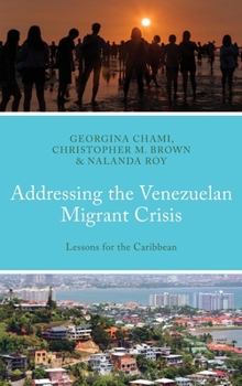 Hardcover Addressing the Venezuelan Migrant Crisis: Lessons for the Caribbean Book