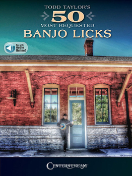 Paperback Todd Taylor's 50 Most Requested Banjo Licks [With Access Code] Book