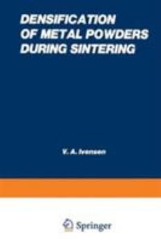 Hardcover Densification of Metal Powders During Sintering (Studies in Soviet Science) Book