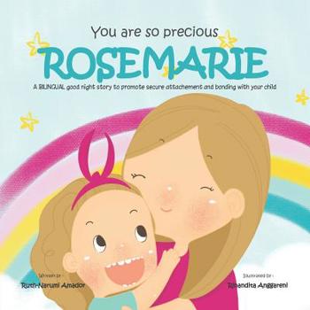You Are So Precious, Rosemarie: A BILINGUAL good night story to promote secure attachement and bonding with your child
