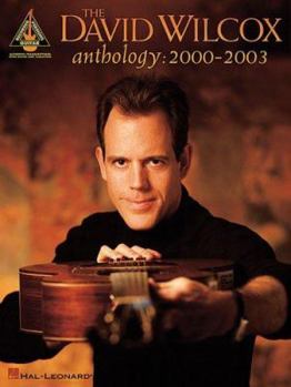 Paperback The David Wilcox Anthology: 2000-2003 Book