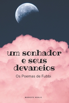 Paperback um sonhador e seus devaneios: Os Poemas de Fubbi [Portuguese] Book