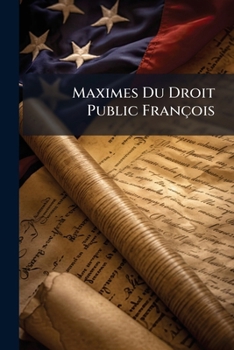 Paperback Maximes Du Droit Public François Book