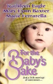 Mass Market Paperback For the Baby's Sake: Broomstick Daddy/Added Delight/Family Matters Book