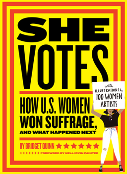 Hardcover She Votes: How U.S. Women Won Suffrage, and What Happened Next Book