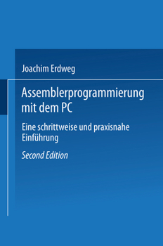 Paperback Assembler- Programmierung Mit Dem PC: Eine Schrittweise Und Praxisnahe Einführung [German] Book