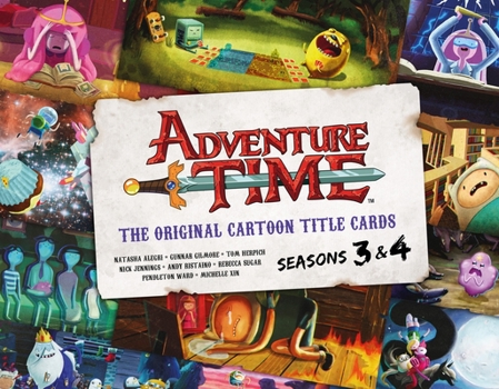 Hardcover Adventure Time: The Original Cartoon Title Cards (Vol 2): The Original Cartoon Title Cards Seasons 3 & 4 Book