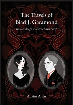 Hardcover The Travels of Blad J. Garamond: In Search of Geneviève Sans-Serif Book