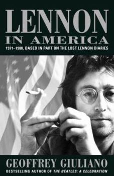 Hardcover Lennon in America: 1971-1980, Based on the Lost Lennon Diaries Book