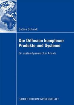 Paperback Die Diffusion Komplexer Produkte Und Systeme: Ein Systemdynamischer Ansatz [German] Book