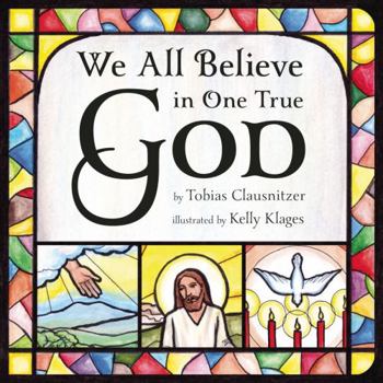 Board book We All Believe in One True God Book