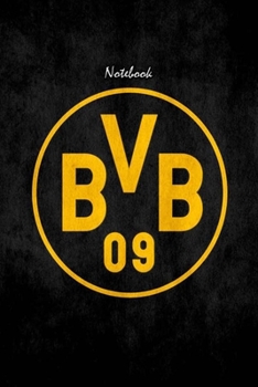 DORTMUND  18 : Notebook Football Gifts For Men And Boys DORTMUND  FANS: Lined Notebook / Journal Gift, 120 Pages, 6x9, Soft Cover, Matte Finish