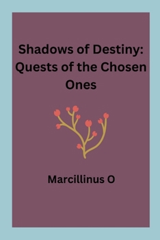 Shadows of Destiny: Quests of the Chosen Ones