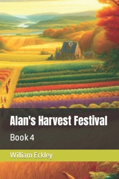 Alan's Harvest Festival: Book 4