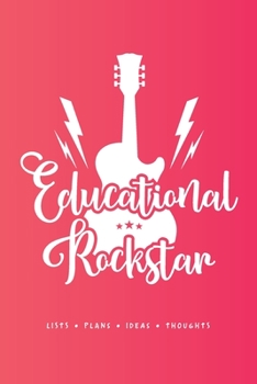 Paperback Educational Rockstar: 120 Pages 6 x 9 Lined Writing Paper School Appreciation Day Planner Diary Year End Gift Book