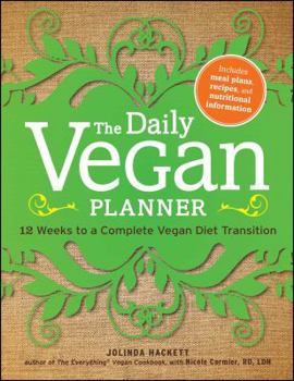 Paperback The Daily Vegan Planner: Twelve Weeks to a Complete Vegan Diet Transition Book