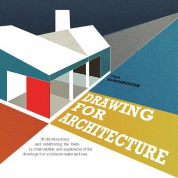 Paperback Drawing for Architects: How to Explore Concepts, Define Elements, and Create Effective Built Design Through Illustration Book
