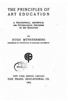 Paperback The principles of art education, a philosophical, aesthetical and psychological discussion of art education Book