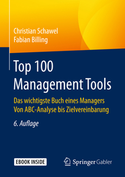 Hardcover Top 100 Management Tools: Das Wichtigste Buch Eines Managers Von Abc-Analyse Bis Zielvereinbarung [German] Book