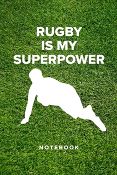 Rugby Is My Superpower - Notebook: Blank Ruled Gift Journal