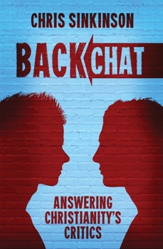 Paperback Backchat: Answering Christianity's Critics Book