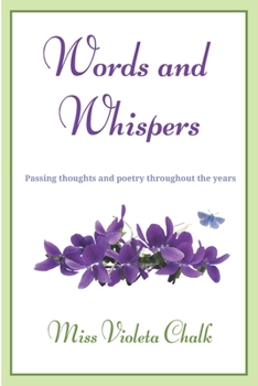 Paperback Words and whispers: Passing thoughts and poems throughout the years Book