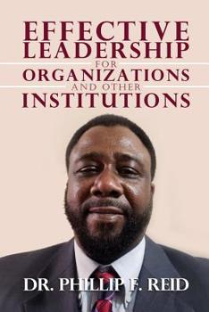 Paperback Effective Leadership for Organizations and Other Institutions Book