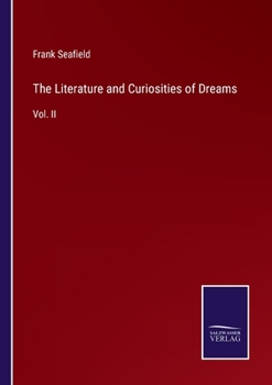 Paperback The Literature and Curiosities of Dreams: Vol. II Book