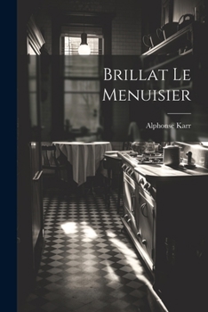 Paperback Brillat Le Menuisier [French] Book