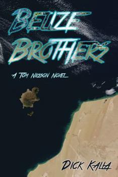 Belize Brothers: A Tom Nillson Novel
