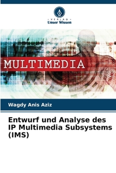 Paperback Entwurf und Analyse des IP Multimedia Subsystems (IMS) [German] Book
