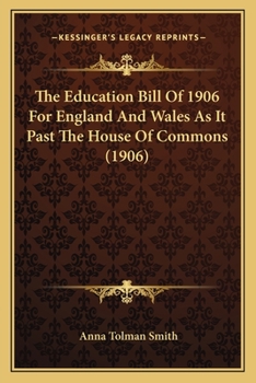 The Education Bill Of 1906 For England And Wales As It Past The House Of Commons