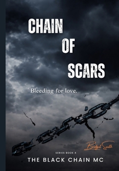 Chain of Scars: Bleeding for Love (The Black Chain MC)