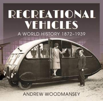 Hardcover Recreational Vehicles: A World History 1872-1939 Book