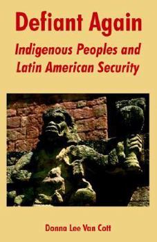 Paperback Defiant Again: Indigenous Peoples and Latin American Security Book