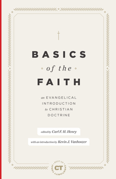 Hardcover Basics of the Faith: An Evangelical Introduction to Christian Doctrine Book