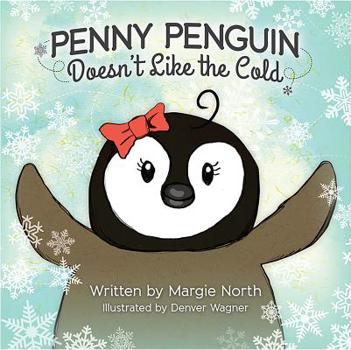 Hardcover Penny Penguin Doesn't Like the Cold Book