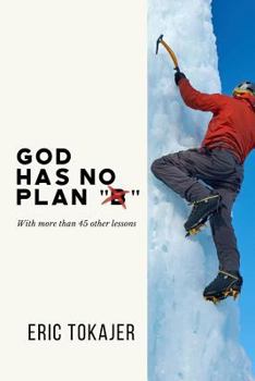 Paperback God Has No Plan B: With Over 45 Other Lessons Book