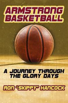 Paperback Armstrong Basketball: A Journey through the Glory Days Book
