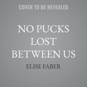 No Pucks Lost Between Us - Book #6 of the Rush Hockey